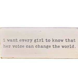 Jessica Rucker, "I Want Every Girl To Know She Can Change The World" Wooden Plaq